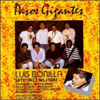 Luis Bonilla Latin Jazz All Stars - Pasos Gigantes lyrics