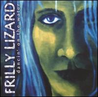 Frilly Lizard - Dancin' on the Water lyrics