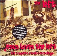 The Left - Jesus Loves the Left: The Complete Studio Recordings lyrics