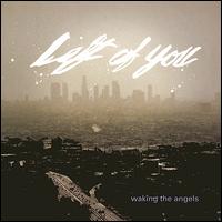 Left of You - Waking the Angels lyrics