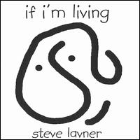 Steve Lavner - If I'm Living lyrics