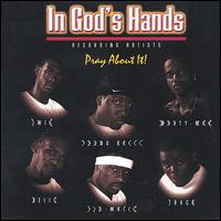In God's Hands - Pray About It lyrics