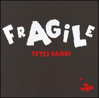 Ttes Raides - Fragile lyrics