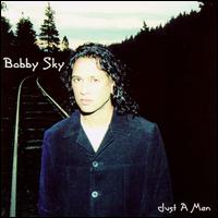 Bobby Sky - Just a Man lyrics