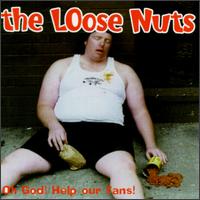 Loose Nuts - Oh God Help Our Fans lyrics