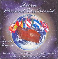 Lotte Landl - Zither Around the World lyrics