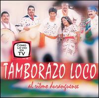 Tamborazo Loco - El Ritmo Duranguense lyrics