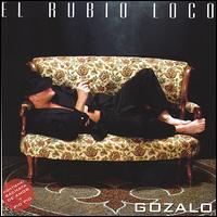 El Rubio Loco - Gozalo lyrics