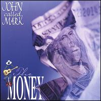 John Called Mark - The Money lyrics