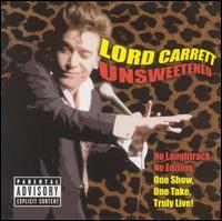 Lord Carrett - Unsweetened [live] lyrics
