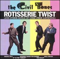 Civil Tones - Rotisserie Twist lyrics