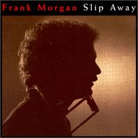 Frank Morgan - Slip Away lyrics