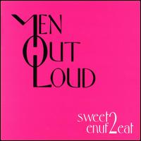 Men Out Loud - Sweet Enuf 2 Eat lyrics