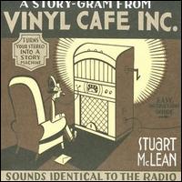 Stuart McLean - Vinyl Cafe: A Story-Gram From lyrics