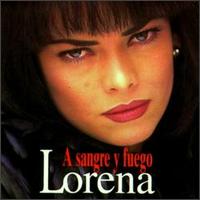 Lorena - A Sangre Y Fuego lyrics