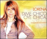 Lorena - Dime Chico Oye Chica lyrics