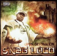 Snag Loco - Upon Detonation lyrics