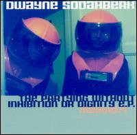 Dwayne Sodahberk - The Partying Without Inhibition or Dignity lyrics