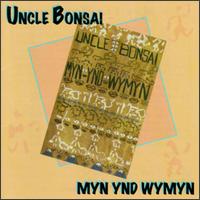 Uncle Bonsai - Myn Ynd Wymyn lyrics