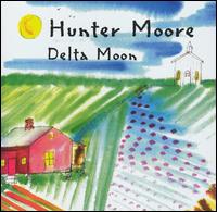 Hunter Moore - Delta Moon lyrics