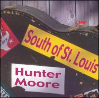 Hunter Moore - South of St. Louis lyrics