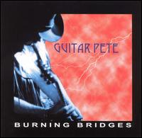 Guitar Pete - Burning Bridges lyrics