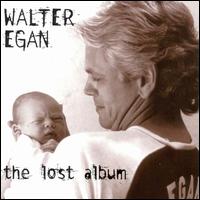 Walter Egan - The Lost Album lyrics