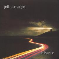 Jeff Talmadge - Blissville lyrics