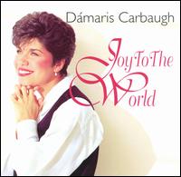 Dmaris Carbaugh - Joy to the World lyrics
