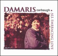 Dmaris Carbaugh - All Embracing Love lyrics