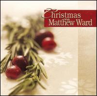 Matthew Ward - Christmas with Matthew Ward lyrics