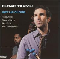 Eldad Tarmu - Get Up Close lyrics
