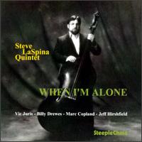 Steve LaSpina - When I'm Alone lyrics