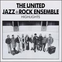 The United Jazz + Rock Ensemble - Highlights lyrics