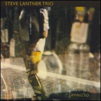 Steven Lantner - Saying So lyrics