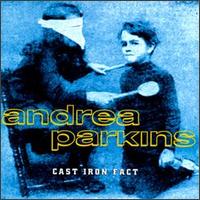 Andrea Parkins - Cast Iron Fact lyrics