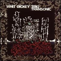 Whit Dickey - Transonic lyrics