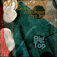 Whit Dickey - Big Top lyrics