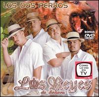 Los Reyes de Sonora - Los Dos Perros [Bonus DVD] lyrics