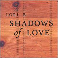 Lori B. - Shadows of Love lyrics
