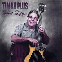 Bert Lopez - Timba Plus lyrics
