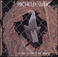Michelin Slave - Poised to Meet the Maker lyrics