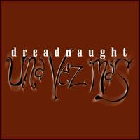 Dreadnaught - Una Vez Mas lyrics