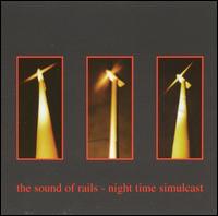 Sound Of Rails - Night Time Simulcast lyrics