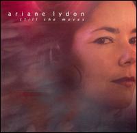 Ariane Lydon - Still She Moves lyrics