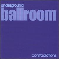 Underground Ballroom - Contradictions lyrics