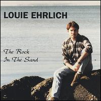 Louie Ehrlich - The Rock in the Sand lyrics