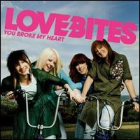 Love Bites - You Broke My Heart [CD #2] lyrics