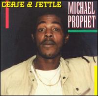 Michael Prophet - Cease & Settle lyrics