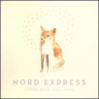 Nord Express - Loveland 1995 - 2005 lyrics